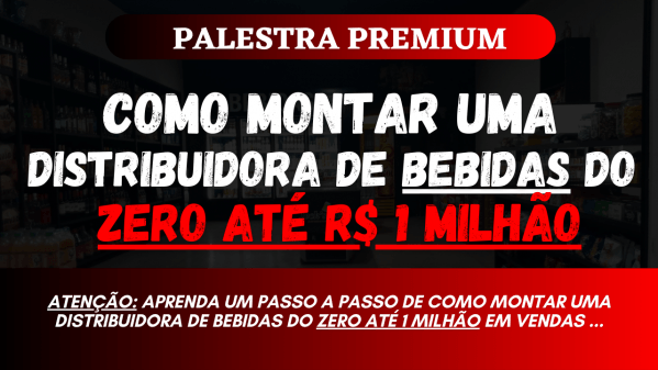 APRENDA COMO MONTAR UMA DISTRIBUIDORA DE