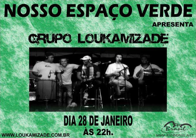 GRUPO LOUKAMIZADE NO NOSSO ESPA�O VERDE