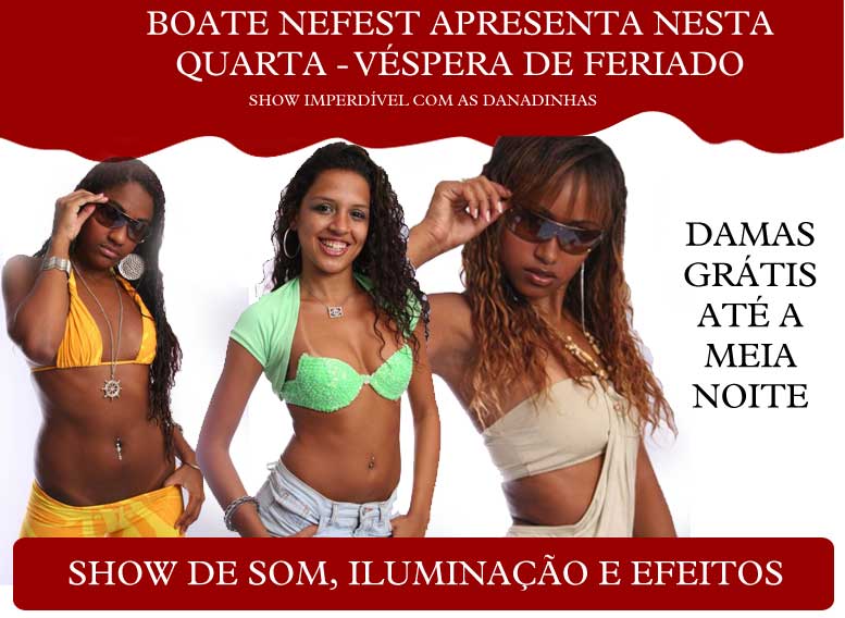 As Danadinhas e damas gr�tis at� a meia 