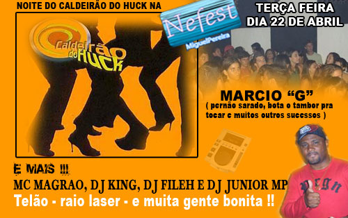 CALDEIR�O DO HUCK NA NEFEST COM MARCIO G
