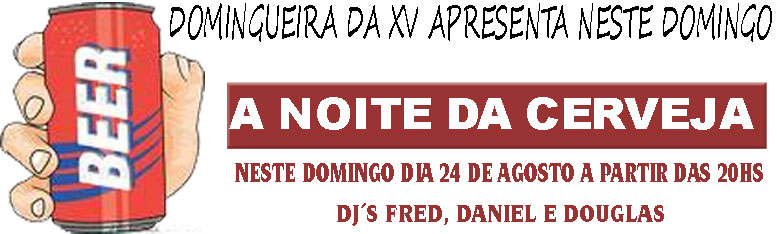 Noite da Cerveja na domingueira da xv